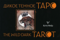 The Wild Dark Tarot. Дикое темное таро